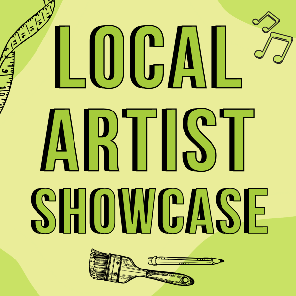 Local Artist Showcase